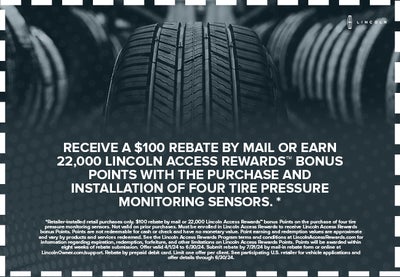 $100 Rebate or 22,000 Lincoln Points on Tire Sensor Purchase
